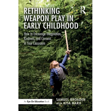 Rethinking Weapon Play in Early Childhood: How to Encourage Imagination, Kindness, and Consent in Your Classroom