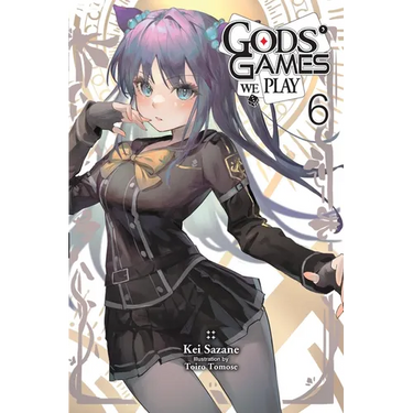 Gods' Games We Play, Vol. 6 (Light Novel): Volume 6