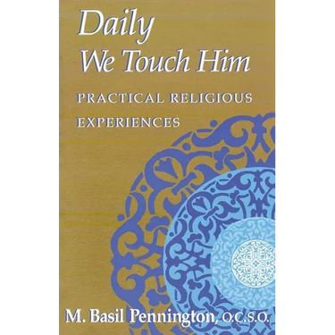 Daily We Touch Him