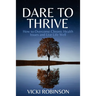 Dare to Thrive: How to Overcome Chronic Health Issues and Live Life Well