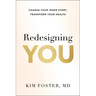 Redesigning You: Change Your Inner Story, Transform Your Health