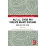 Militias, States and Violence against Civilians: Civic Vice, Civic Virtue