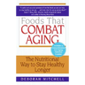 Foods That Combat Aging: The Nutritional Way to Stay Healthy Longer