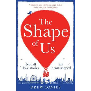 The Shape of Us: A hilarious and emotional page turner about love, life and laughter