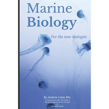 Marine Biology For The Non-Biologist