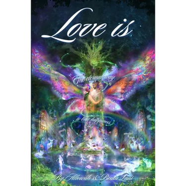Love Is: The Eternal Way to True Happiness