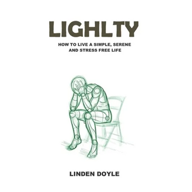 Lightly: How to Live a Simple, Serene and Stress Free Life