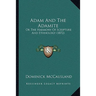 Adam And The Adamite: Or The Harmony Of Scripture And Ethnology (1872)