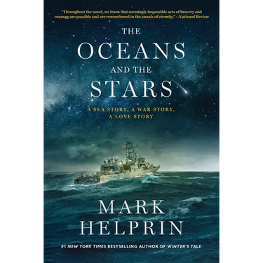 The Oceans and the Stars: A Sea Story, a War Story, a Love Story (a Novel)