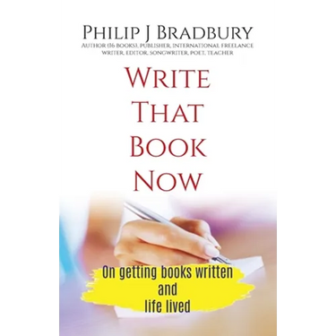 Write That Book Now: On getting books written and life lived