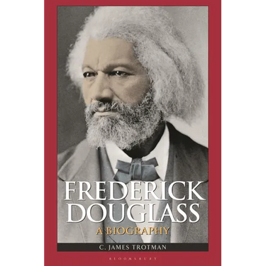 Frederick Douglass: A Biography