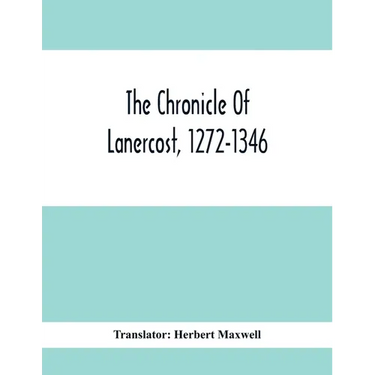 The Chronicle Of Lanercost, 1272-1346