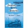 Zeppelins Over Denver