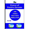 The Power of Passive Income: How to Build Wealth with Minimal Effort