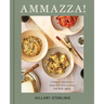 Ammazza!: Culinary Adventures from New York to Italy and Back Again (a Cookbook)