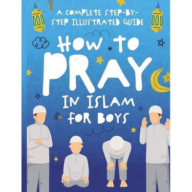 How to Pray in Islam for Boys