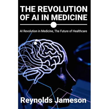 The Revolution of AI in Medicine: AI Revolution in Medicine, The Future of Healthcare