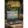 Survival Writing (How to Write Letters, Resumes, Pitches, Invoices, Emails, Articles, Reports and Everything Else You Need to Know How to Write)