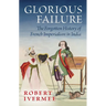 Glorious Failure: The Forgotten History of French Imperialism in India