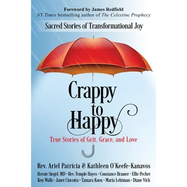 Crappy to Happy: Sacred Stories of Transformational Joy