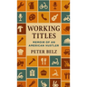 Working Titles: Memoir of an American Hustler