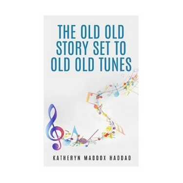 The Old Old Story Set to Old Old Tunes