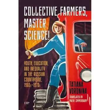 Collective Farmers, Master Science: Youth, Education, and Inequality in the Russian Countryside, 1960s-1970s