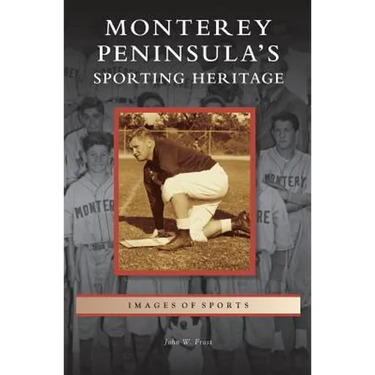 Monterey Peninsula's Sporting Heritage