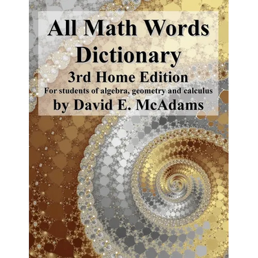 All Math Words Dictionary: For students of algebra, geometry and calculus