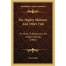 The Mighty Mahseer, And Other Fish: Or Hints To Beginners On Indian Fishing (1903)