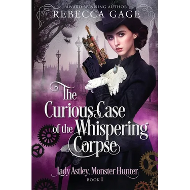 The Curious Case of the Whispering Corpse: A Steampunk Fantasy Romance