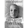 Twice Before Twelve: A Journey Through Childhood Cancer