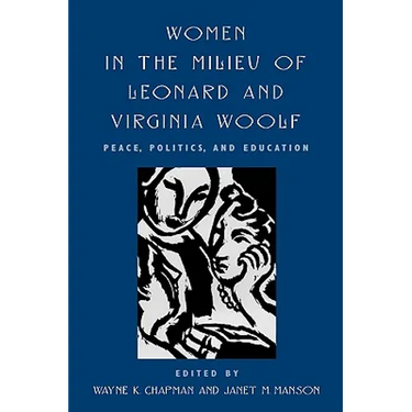 Women in the Milieu of Leonard and Virginia Woolf: Peace, Politics and Education