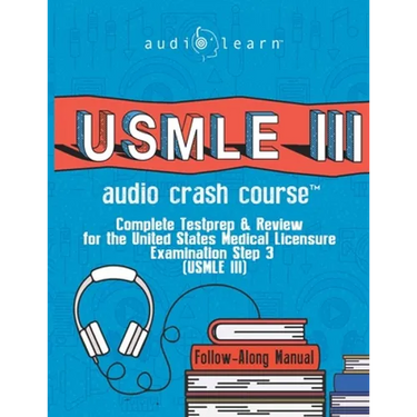 USMLE 3 Audio Crash Course: Complete Test Prep and Review for the United States Medical Licensure Examination Step 3 (USMLE III)