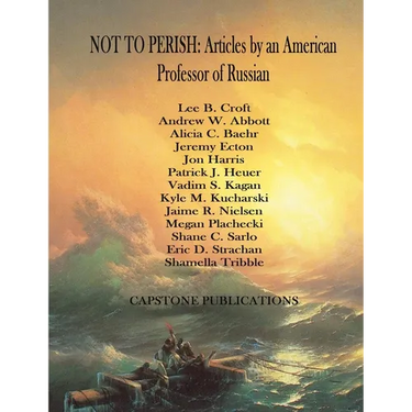 Not to Perish: Articles by an American Professor of Russian