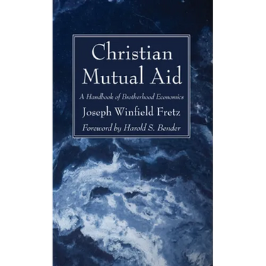 Christian Mutual Aid: A Handbook of Brotherhood Economics