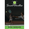 Smart Doubles: Learn How to Play and Reinforce a Simple and Strategic Game of Recreational Doubles