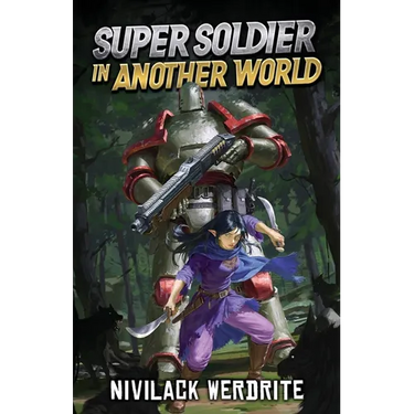 Super Soldier in Another World: A Sci-Fi Isekai Adventure