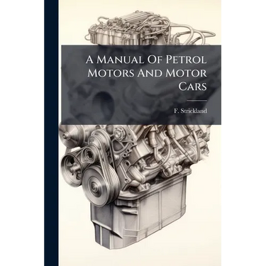 A Manual Of Petrol Motors And Motor Cars