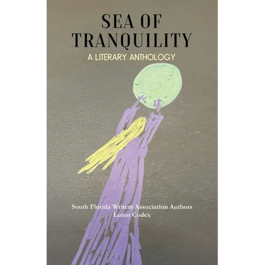 Sea of Tranquility: A Literary Anthology