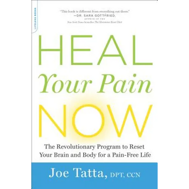Heal Your Pain Now: The Revolutionary Program to Reset Your Brain and Body for a Pain-Free Life