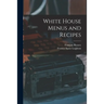 White House Menus and Recipes