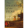 Draining of the Fens: Projectors, Popular Politics, and State Building in Early Modern England