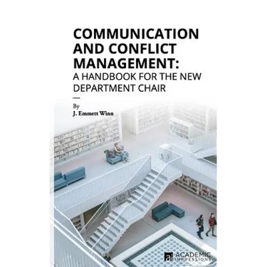 Communication and Conflict Management: A Handbook for the New Department Chair