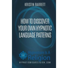 How To Discover Your Own Hypnotic Language Patterns