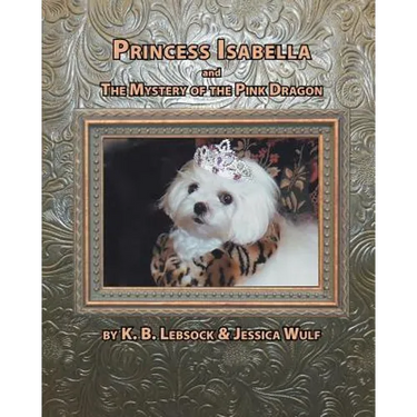 Princess Isabella and the Mystery of the Pink Dragon