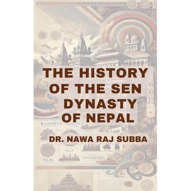 The History of the Sen Dynasty of Nepal