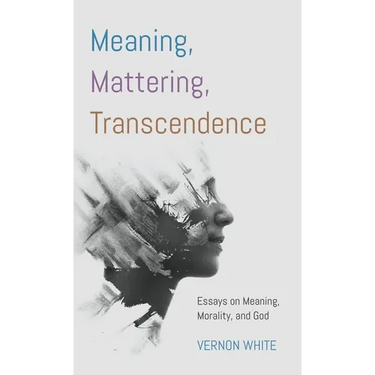 Meaning, Mattering, Transcendence