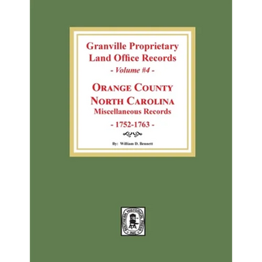Granville Proprietary Land Office Records: Orange County, North Carolina. (Volume #4): Miscellaneous Records