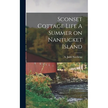 Sconset Cottage Life A Summer on Nantucket Island